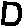D